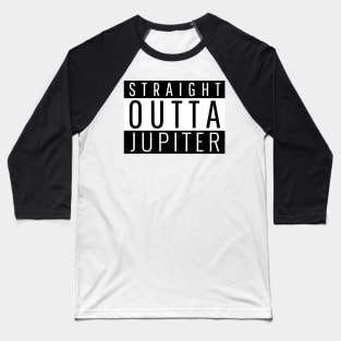 Straight Outta Jupiter Baseball T-Shirt